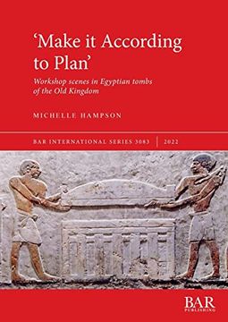 portada 'Make it According to Plan' Workshop Scenes in Egyptian Tombs of the old Kingdom (International) (in English)