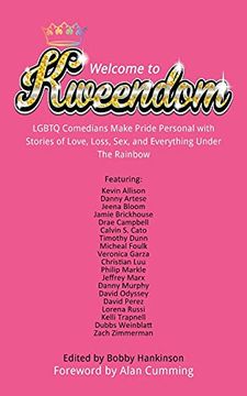 portada Welcome to Kweendom: Lgbtq Comedians Make Pride Personal With Stories of Love, Loss, Sex, and Everything Under the Rainbow (en Inglés)