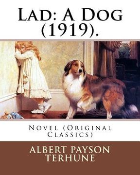 portada Lad: A Dog (1919). By: Albert Payson Terhune: Novel (Original Classics) 