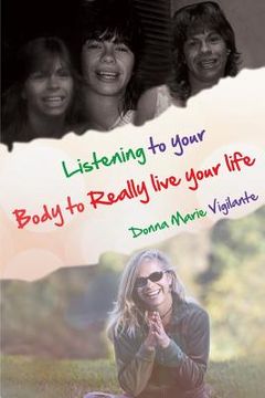 portada Listening to Your Body to Really Live Your Life (en Inglés)