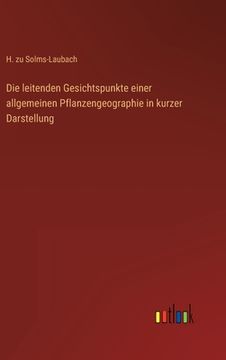 portada Die leitenden Gesichtspunkte einer allgemeinen Pflanzengeographie in kurzer Darstellung (en Alemán)
