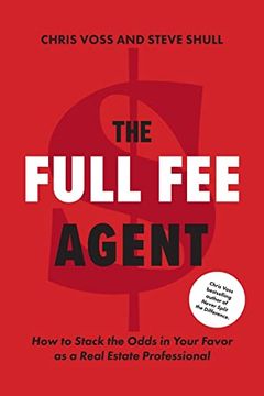 portada The Full fee Agent: How to Stack the Odds in Your Favor as a Real Estate Professional (en Inglés)