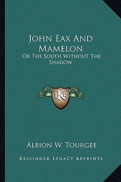 portada john eax and mamelon: or the south without the shadow