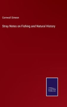 portada Stray Notes on Fishing and Natural History (en Inglés)