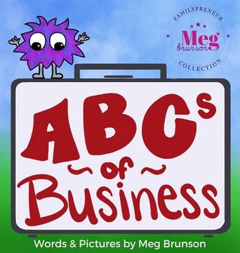 portada ABCs of Business: You're Never Too Young To Be An Entrepreneur (en Inglés)