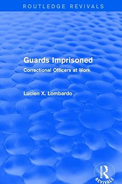 portada Routledge Revivals: Guards Imprisoned (1989): Correctional Officers at Work