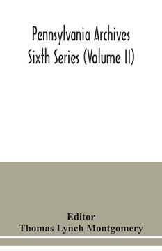 portada Pennsylvania archives Sixth Series (Volume II) (en Inglés)