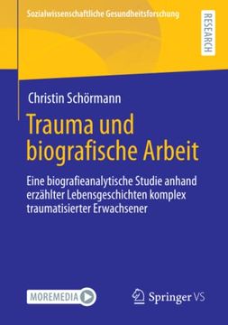 portada Trauma und Biografische Arbeit. Eine Biografieanalytische Studie Anhand Erzählter Lebensgeschichten Komplex Traumatisierter Erwachsener. (in German)