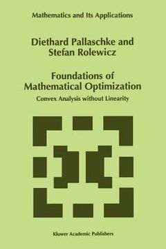 portada foundations of mathematical optimization: convex analysis without linearity (en Inglés)