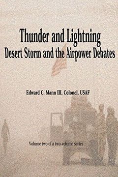 portada Thunder and Lightning - Desert Storm and the Airpower Debates: Volume 2