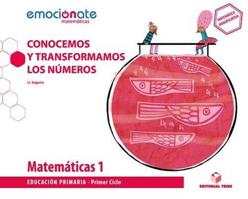 portada Matemáticas 1 Epo. Conocemos y Transformamos los Números - Emociónate (in Spanish)