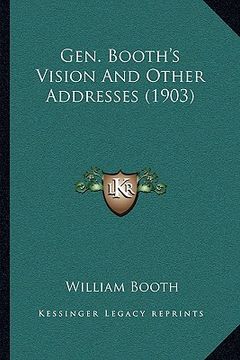portada gen. booth's vision and other addresses (1903) (en Inglés)