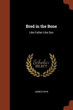 portada Bred in the Bone: Like Father Like Son (in English)