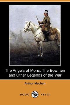 portada the angels of mons: the bowmen and other legends of the war (dodo press)