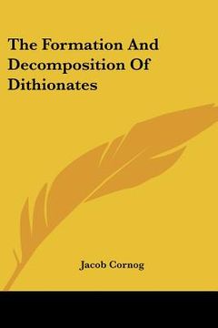 portada the formation and decomposition of dithionates (en Inglés)