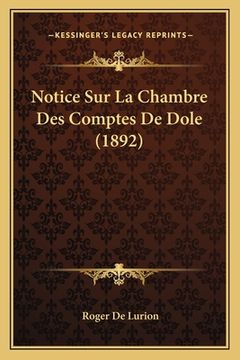 portada Notice Sur La Chambre Des Comptes De Dole (1892) (en Francés)