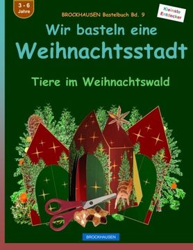 portada BROCKHAUSEN Bastelbuch Bd. 9: Wir basteln eine Weihnachtsstadt: Tiere im Weihnachtswald: Volume 9