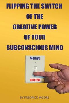 portada Flipping the Switch of the Creative Power of Your Subconscious Mind