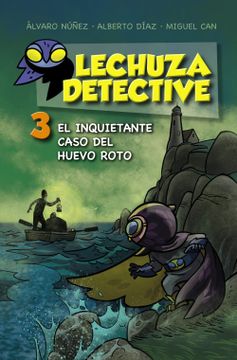 portada Lechuza Detective 3. El Inquietante Caso del Huevo Roto (in Spanish)