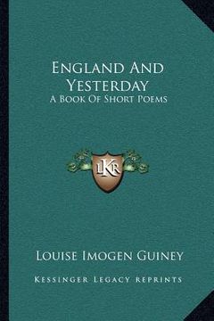 portada england and yesterday: a book of short poems (en Inglés)