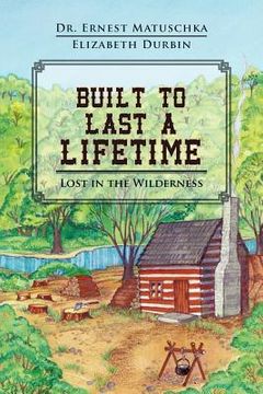 portada built to last a lifetime: lost in the wilderness (en Inglés)
