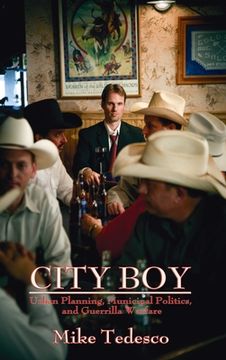 portada City Boy: Urban Planning, Municipal Politics, and Guerrilla Warfare (en Inglés)