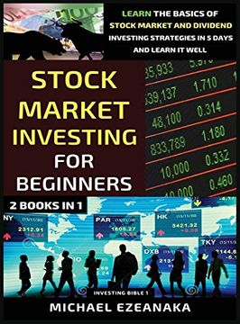 portada Stock Market Investing for Beginners (2 Books in 1): Learn the Basics of Stock Market and Dividend Investing Strategies in 5 Days and Learn it Well (Investing Bible) (in English)