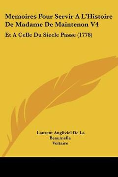 portada memoires pour servir a l'histoire de madame de maintenon v4: et a celle du siecle passe (1778)