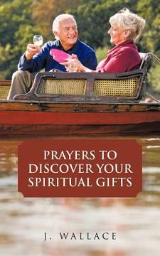 portada prayers to discover your spiritual gifts (en Inglés)