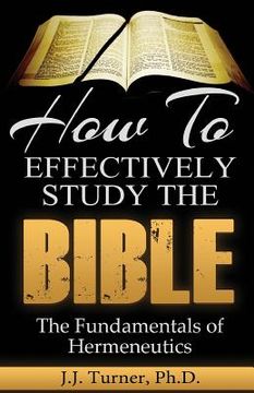 portada How To Effectively Study The Bible: Basic Keys For How To Study Your Bible