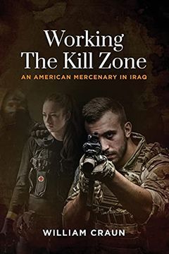 portada Working the Kill Zone: An American Mercenary in Iraq (en Inglés)
