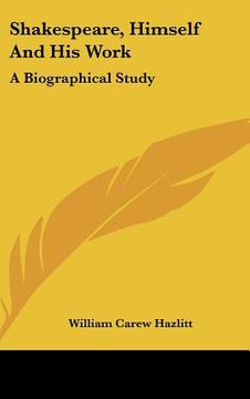 portada shakespeare, himself and his work: a biographical study (en Inglés)