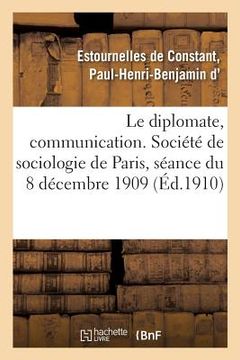 portada Le Diplomate, Communication. Société de Sociologie de Paris, Séance Du 8 Décembre 1909 (in French)