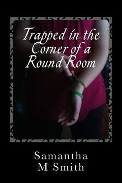 portada Trapped in the Corner of a Round Room (en Inglés)