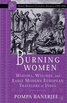 portada Burning Women: Widows, Witches, and Early Modern European Travelers in India (en Inglés)