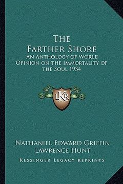 portada the farther shore: an anthology of world opinion on the immortality of the soul 1934