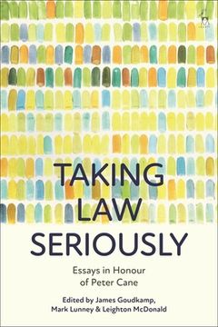 portada Taking Law Seriously: Essays in Honour of Peter Cane (en Inglés)