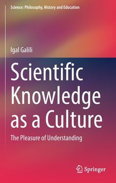 portada Scientific Knowledge as a Culture: The Pleasure of Understanding (in English)