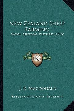portada new zealand sheep farming: wool, mutton, pastures (1915) (en Inglés)