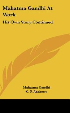 portada mahatma gandhi at work: his own story continued