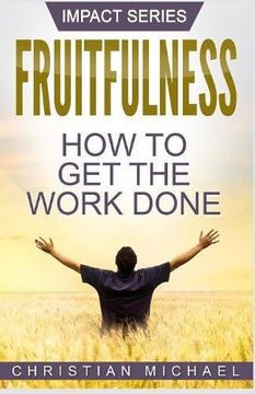 portada Fruitfulness: How to Get the Work Done (Impact)