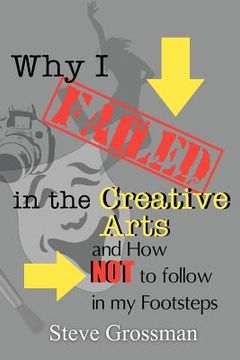 portada why i failed in the creative arts (in English)