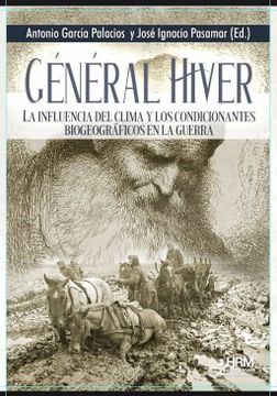 portada General Hiver. La Influencia del Clima y los Condicionantes Biogeograficos en la Guerra (in Spanish)