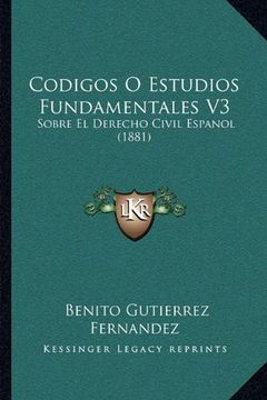 portada Codigos o Estudios Fundamentales v3: Sobre el Derecho Civil Espanol (1881)
