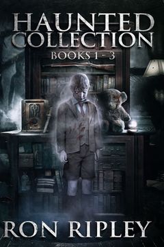 portada Haunted Collection Series: Books 1 to 3: Supernatural Horror with Scary Ghosts & Haunted Houses