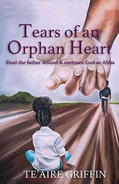 portada Tears of an Orphan Heart: Heal the Father Wound & Embrace god as Abba (en Inglés)