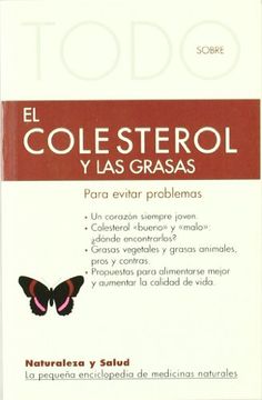 Todo Sobre El Colesterol Y Las Grasas
