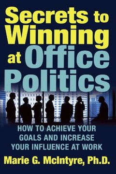 portada Secrets to Winning at Office Politics: How to Achieve Your Goals and Increase Your Influence at Work (in English)