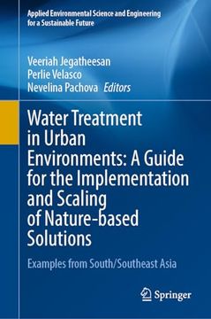 portada Water Treatment in Urban Environments: A Guide for the Implementation and Scaling of Nature-Based Solutions: Examples from South/Southeast Asia (en Inglés)
