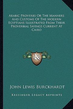 portada arabic proverbs or the manners and customs of the modern egyptians illustrated from their proverbial sayings current at cairo (en Inglés)